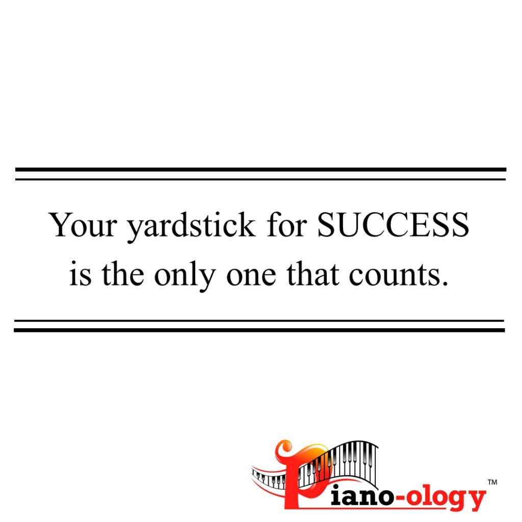 Your yardstick for success is the only one that counts.