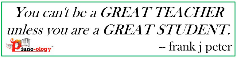 quote by Frank Peter that reads "You can't be a great teacher unless you are a great student."